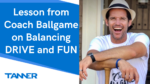 Coach Ballgame: Drive for Excellence while Having Fun